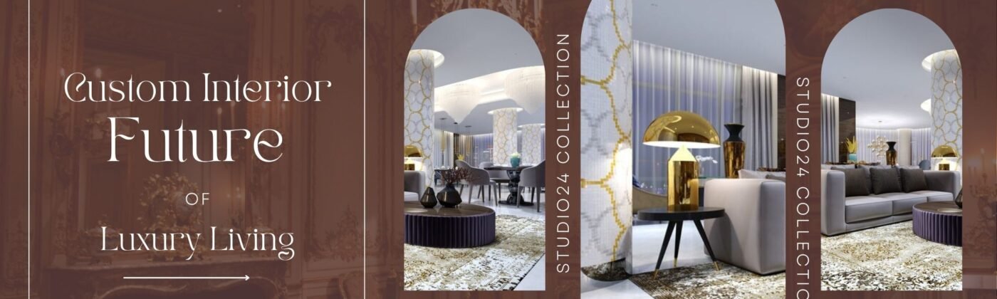 Custom Interiors Are the Future of Luxury Living